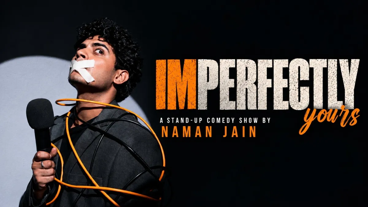 Imperfectly Yours - A Trial Show by Naman Jain