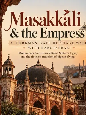 Masakkali & The Empress: Turkman Gate, Razia Sultan & Kabutarbazi poster