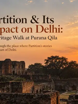 Partition & Its Impact on Delhi: A Heritage Walk at Purana Qila poster