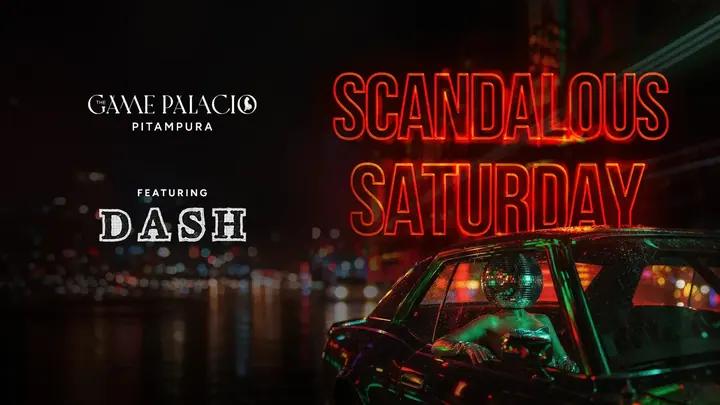 Scandalous Saturday at The Game Palacio Pitampura poster