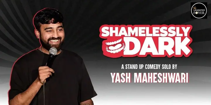 Shamelessly Dark: Stand-up Solo by Yash Maheshwari poster