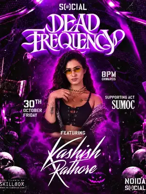 SOCIAL Presents Dead Frequency ft Kashish Rathore & More poster