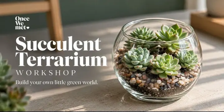 Succulent Terrarium Workshop poster