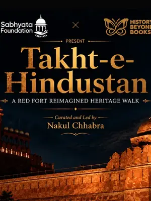 Takht-e-Hindustan: A Red Fort Reimagined Heritage Walk poster