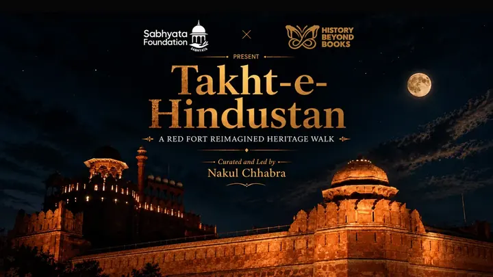 Takht-e-Hindustan: A Red Fort Reimagined Heritage Walk poster