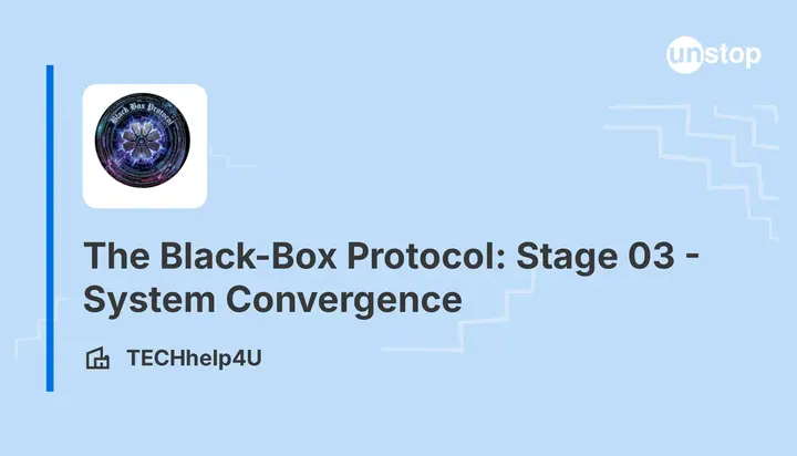 The Black-Box Protocol: Stage 03 – System Convergence poster