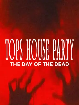Tops House Party: The Day of the Dead poster