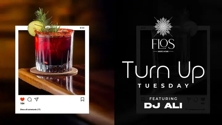 Turn Up Your Tuesday at Flos poster