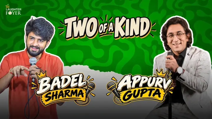 Two of a Kind: A Standup Comedy Show ft. Appurv Gupta & Badal Sharma poster