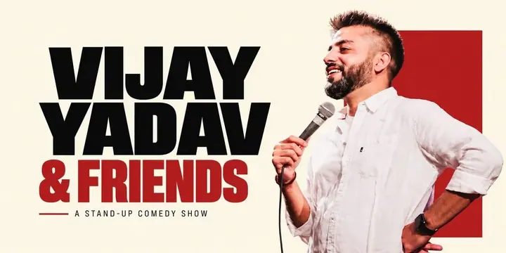 Vijay Yadav & Friends: A Stand Up Line Up Show poster