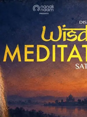 Wisdom & Meditation with SathPaal Singh poster