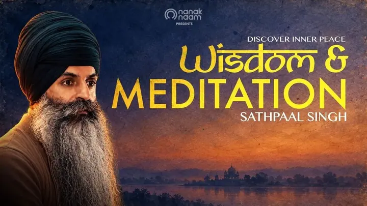 Wisdom & Meditation with SathPaal Singh poster